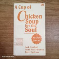 Image of A Cup of Chicken Soup for The Soul : Kisah untuk Membuka Hati dan Mengobarkan Semangat Kembali
