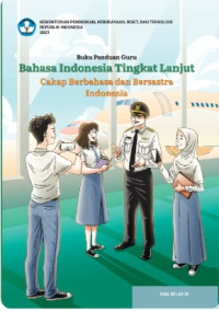Image of EBook Buku Panduan Guru Bahasa Indonesia Tingkat Lanjut: Cakap Berbahasa dan Bersastra Indonesia untuk SMA Kelas XI