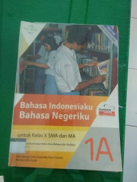 Image of Bahasa Indonesia Bahasa Negeriku 1A Untuk Kelas X SMA dan MA Kelompok Peminatan Ilmu- Ilmu bahasa dan Budaya