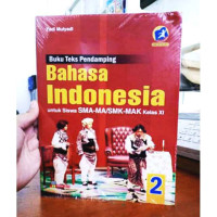 Image of Buku Teks Pendamping Bahasa indonesia untuk Siswa SMA-MA/ SMK-MAK Kelas XI