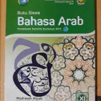 Image of Buku Siswa Bahasa Arab Kelas XI Madrasah Aliyah Peminatan IPA, IPS, Bahasa Pendekatan Saintifik Kurikulum 2013