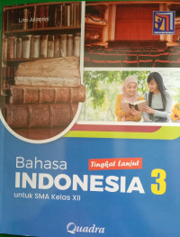Image of Bahasa Indonesia 3 Tingkat Lanjut Untuk SMA Kelas XII
