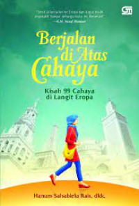 Image of Berjalan diatas cahaya (kisah 99 cahaya di langit eropa)