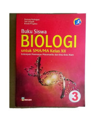 Image of Buku Siswa BIOLOGI Untuk SMA/MA Kelas XII K 13 : Kelompok Peminatan Matematika dan Ilmu-ilmu Alam