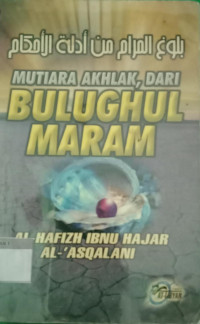 Image of Mutiara Akhlak, Dari Bulughul Maram