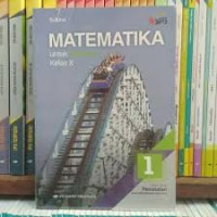 Image of Matematika jilid 1 untuk SMA/MA Kelas X Kelompok Peminatan Matematika dan Ilmu-Ilmu Alam