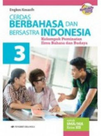 Image of Cerdas Berbahasa dan Bersastra Indonesia  untuk SMA / MA Kelas XII Kelompok Peminatan Ilmu Bahasa dan Budaya