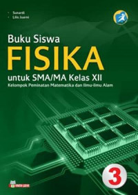 Image of Buku Siswa Fisika untuk SMA / MA Kelas XII Kelompok Peminatan Matematika dan Ilmu-ilmu Alam