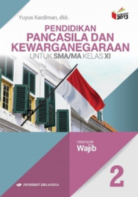 Image of Pendidikan Pancasila dan Kewarganegaraan Jilid 2 untuk SMA/MA Kelas XI Kelompok Wajib