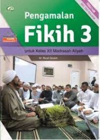 Image of Pengamalan Fikih 3 Untuk kelas XII Madrasah Aliyah Pendekatan Saintifik Kurikulum 2013