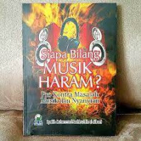 Image of Siapa Bilang MUSIK HARAM : Pro Kontra Masalah Musik dan Nyanyian