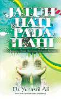 Image of Jatuh Hati Pada Ilahi : Beragama Sebagai Manifestasi Kerinduan Spiritual