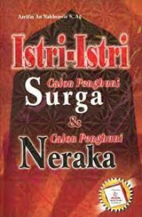 Image of Istri - Istri Calon Penghuni Surga & Calon Penghuni Neraka