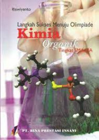 Image of Langkah Sukses Menuju Olimpiade Kimia Organik Tingkat SMA / MA