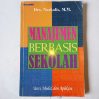 Image of Manajemen Berbasis Sekolah : Teori,Model,dan Aplikasi