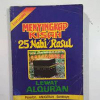 Image of Menyingkap Kisah 25 Nabi / Rosul Lewat Al Qur'an