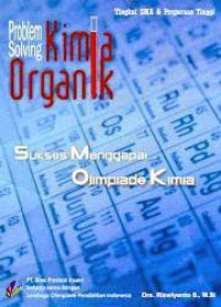 Image of Problem Solving Kimia organik : Sukses menggapai olimpiade kimia