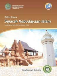 Image of Buku Siswa Sejarah Kebudayaan Islam pendekatan Saintifik Kurikulum 2013Madrasah Aliyah Kelas XII