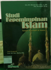 Image of Studi Kepemimpinan Islam : Telaah Normatif dan Historis