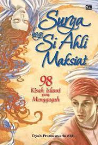 Image of Surga Bagi Si Ahli Maksiat : 98 Kisah Islami yang Menggugah